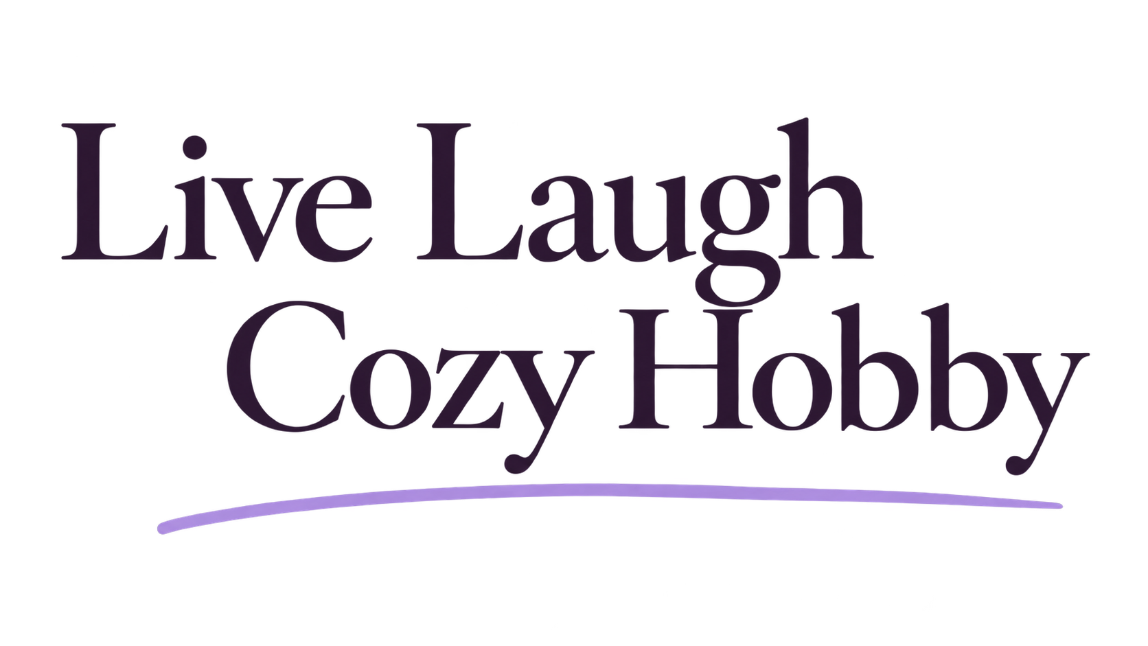 Live Laugh Cozy Hobby